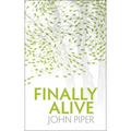 Finally Alive: What Happens When We Are Born Again?