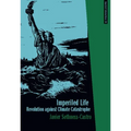 Imperiled Life: Revolution Against Climate Catastrophe