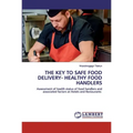The Key to Safe Food Delivery- Healthy Food Handlers