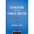 Searching for the Family Doctor: Primary Care on the Brink