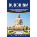 Buddhism: A Complete Guide to Discover the Secrets of Tibetan Buddhism (Two Lectures on Buddhist Thought Concerning Esthetics)