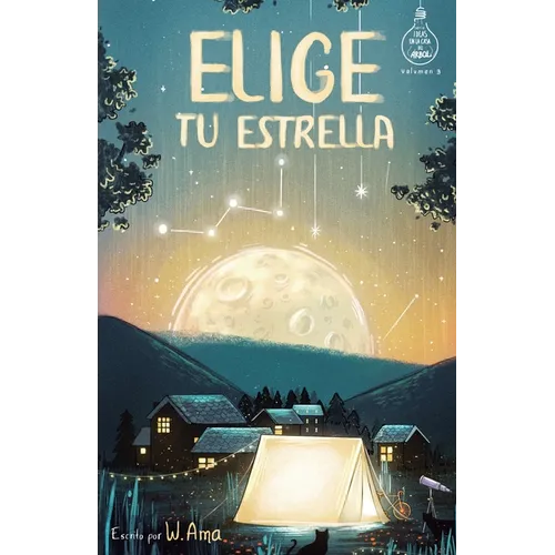 Elige tu estrella (Serie Ideas en la casa del árbol. Volumen 3): Novela infantil-juvenil. Lectura de 8-9 a 11-12 años. Literatura Ficción. Libros para