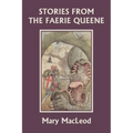 Stories from the Faerie Queene (Yesterday's Classics)