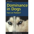 Dominance in Dogs: Fact or Fiction?