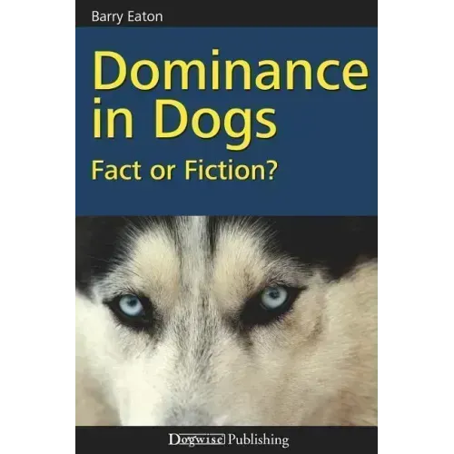 Dominance in Dogs: Fact or Fiction?