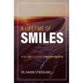 A Lifetime of Smiles: Your Complete Guide to Modern Dentistry