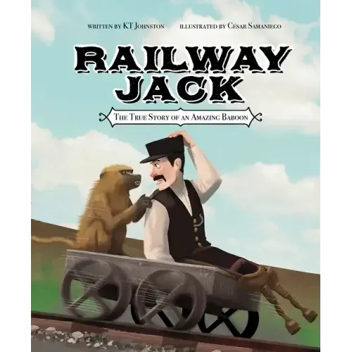 Railway Jack: The True Story of an Amazing Baboon