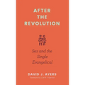 After the Revolution: Sex and the Single Evangelical