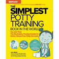 The Simplest Potty Training Book in the World the Illustrated, Practical Guide for Quick and Stress-Free Potty Success Helping Parents of Toddlers Dit