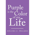 Purple is the Color of my Life