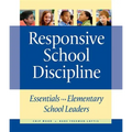 Responsive School Discipline: Essentials for Elementary School Leaders