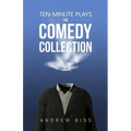 Ten-Minute Plays: The Comedy Collection