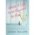 What's It Like to Be Married to Me?: And Other Dangerous Questions