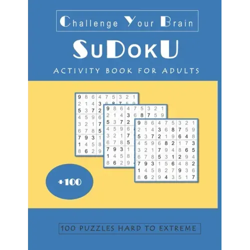 Sudoku: Activity Book for Adults - 100 Puzzles Hard to Extreme