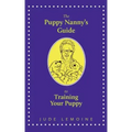 The Puppy Nanny's Guide to Training Your Puppy