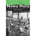 Nowa Huta: Generations of Change in a Model Socialist Town