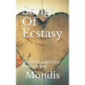Songs Of Ecstasy: Selected Couplets For Romantic Soul