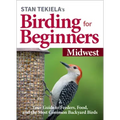 Stan Tekiela's Birding for Beginners: Midwest: Your Guide to Feeders, Food, and the Most Common Backyard Birds