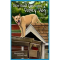 Spiritual Lessons from a Dopey Dog: A Lighthearted Daily Devotional