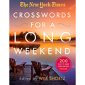 The New York Times Crosswords for a Long Weekend: 200 Easy to Hard Crossword Puzzles