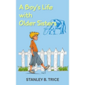 A Boy's Life With Older Sisters