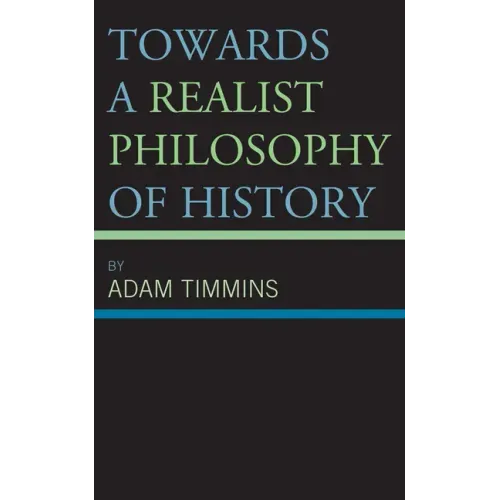 Towards a Realist Philosophy of History