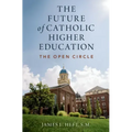 The Future of Catholic Higher Education