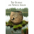 The Quaboag and Nipmuck Indians: The Quaboag Indians, A Loup People and the Nipmucks of the Upper Quinebaug River Valley