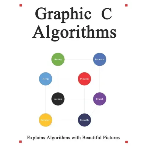Graphic C Algorithms: Algorithms for C Beginner Easy and Fast Graphic Learning