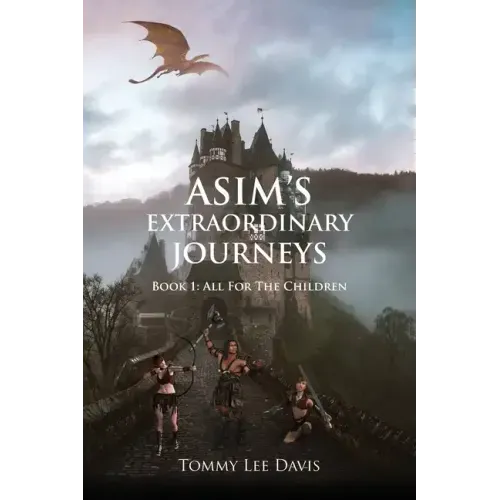 Asim's Extraordinary Journeys: All for the Children