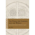 The Poem, the Garden, and the World: Poetry and Performativity in Elizabethan England