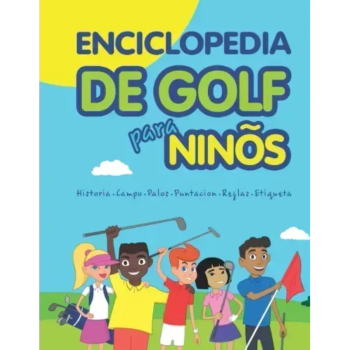 Enciclopedia de golf para niños (Spanish Edition)