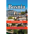 Bosnia and Herzegovina: Travel Guide