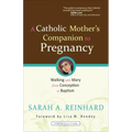 A Catholic Mother's Companion to Pregnancy