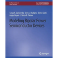 Modeling Bipolar Power Semiconductor Devices