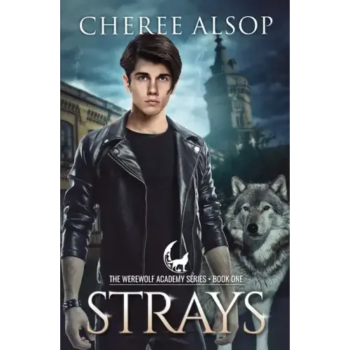 Werewolf Academy Book 1: Strays: Strays