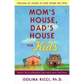 Mom's House, Dad's House for Kids: Feeling at Home in One Home or Two