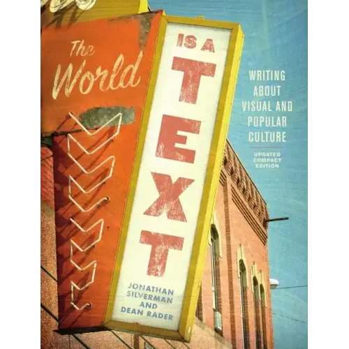 The World Is a Text: Writing about Visual and Popular Culture: Updated Compact Edition