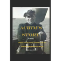 Achim's Story: A Novel Based on the Eventful Early Life of Joachim Wedekind zur Horst