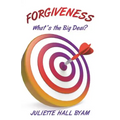 Forgiveness. What's the Big Deal?