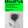 Mindf*ck: Cambridge Analytica and the Plot to Break America