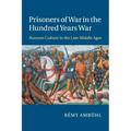 Prisoners of War in the Hundred Years War