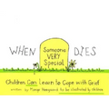 When Someone Very Special Dies: Children Can Learn to Cope with Grief