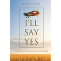 I'll Say Yes: The Story of William and Janice Finke