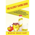 The Allergy Saving Book: A Complete Guide to Solving Food Sensitivities and Related Health Problems