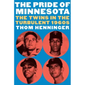 The Pride of Minnesota: The Twins in the Turbulent 1960s