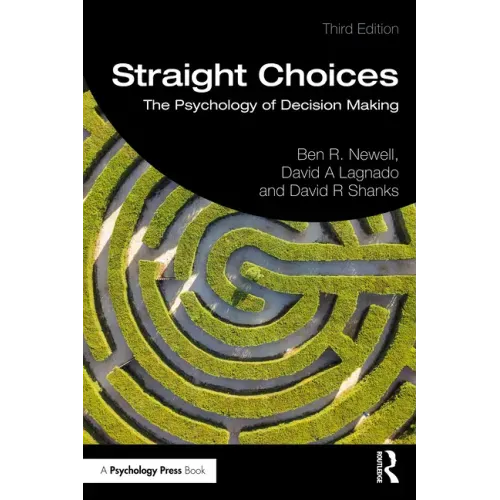 Straight Choices: The Psychology of Decision Making