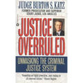 Justice Overruled: Unmasking the Criminal Justice System