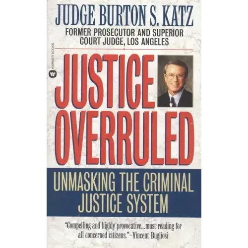 Justice Overruled: Unmasking the Criminal Justice System