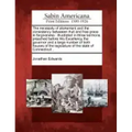 The Necessity of Atonement and the Consistency Betweeen That and Free Grace in Forgiveness: Illustrated in Three Sermons, Preached Before His Excellen